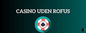 De Bedste Udenlandske Casinoer Uden RoFUS