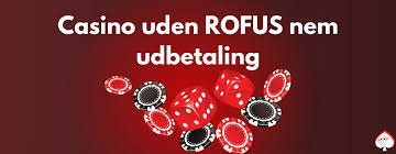 Opdag Spændingen ved Casinoer uden Rofus